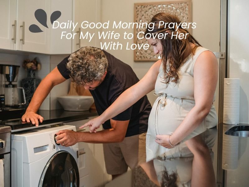 Daily Good Morning Prayers For My Wife to Cover Her With Love