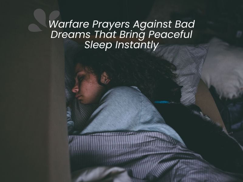 Warfare Prayers Against Bad Dreams That Bring Peaceful Sleep Instantly